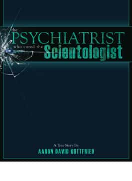 The Psychiatrist who cured the Scientologist