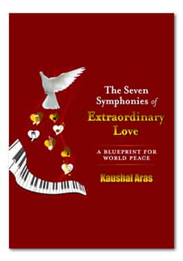 The Seven Symphonies of Extraordinary Love: A Blueprint for World Peace