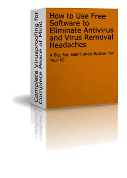 How to Use Free Software to Prevent Antivirus and Virus Removal Headaches