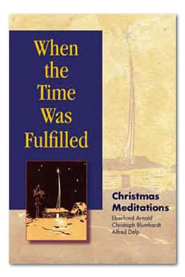 When the Time was Fulfilled: Christmas Meditations