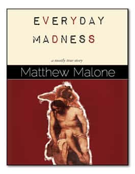 Everyday Madness - A Mostly True Story