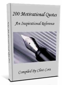 200 Motivational Quotes - An Inspirational Reference by Clint Cora