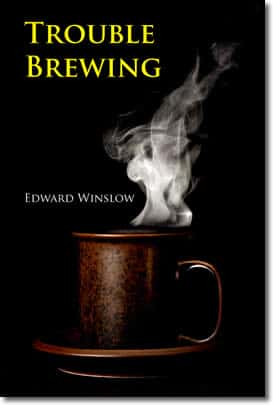 Trouble Brewing by Edward Winslow