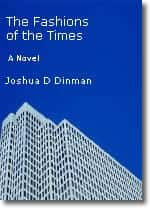 The Fashion of the Times by Joshua D. Dinman