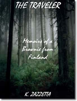 The Traveler: Memoirs of a Brownie from Finland by K. Zazzetta