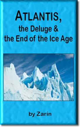 Atlantis, The Deluge And The End Of The Ice Age by Zarin