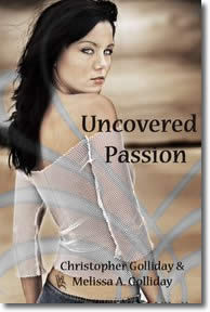 Uncovered Passion by Christopher Golliday & Melissa Golliday