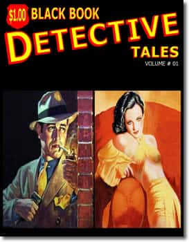 Black Book Detective Tales Volume #1 by Dixon Kinqade