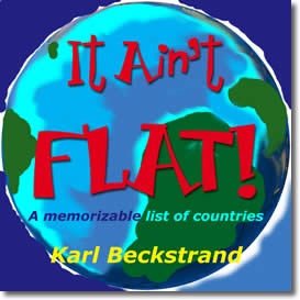 It Ain't Flat: A Memorizable List of Countries by Karl Beckstrand