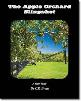 Apple Orchard Slingshot, The by C.R. (Charlie) Evans