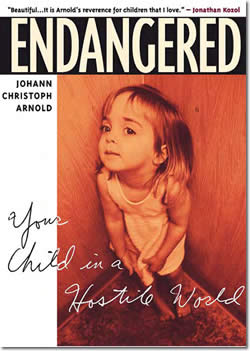 Endangered: Your Child in a Hostile World by Johann Christoph Arnold