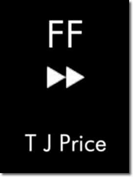 Fast Forward by T J Price