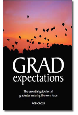 Grad Expectation: the essential guide for all graduates entering the work force