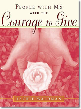 People with MS and the Courage to Give by Jackie Waldman