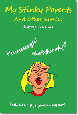 My Stinky Parents And Other Stories by Jerry Dunne