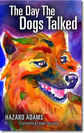 The Day the Dogs Talked by Hazard Adams