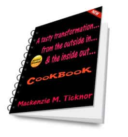 A tasty transformation...from the outside in...& the inside out by Mackenzie M. Ticknor