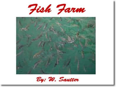 Fish Farm by Walt Sautter