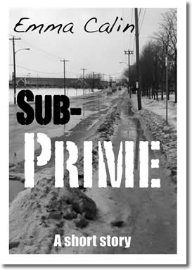 Sub-Prime by Emma Calin