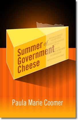 Summer of Government cheese by Paula Coomer