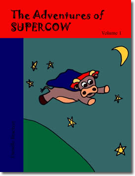 The Adventures of Supercow-Volume 1 by Danielle Bruckert