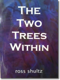 The Two Trees Within by Ross Shultz