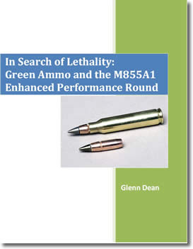 In Search Of Lethality: Green Ammo And The M855A1 Enhanced Performance Round by Glenn Dean