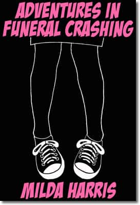 Adventures In Funeral Crashing by Milda Harris / Milda Harris