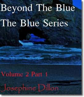 Beyond The Blue, The Blue Series Volume 2, Part 1 by Josephine Dillon