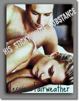 His Sticky White Substance by Jessica Fairweather