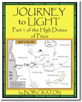 Journey To Light: Part I Of The High Duties Of Pacia by Bob Craton