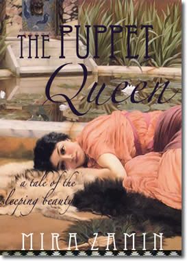 The Puppet Queen: A Tale Of The Sleeping Beauty by Mita Zamin