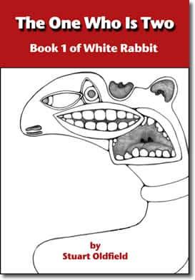 The One Who Is Two (Book 1 Of White Rabbit) by Stuart Oldfield