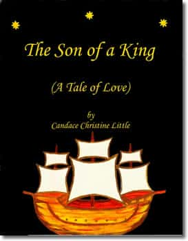 The Son Of A King (A Tale Of Love) by Candace Christine Little