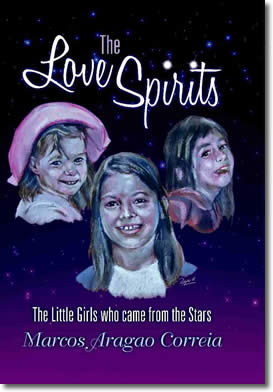 The Love Spirits - The Little Girls Who Came From The Stars by Marcos Aragao Correia