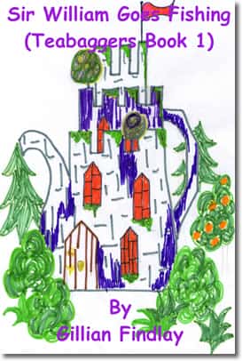 Sir William Goes Fishing (Teabaggers Book 1) by Gillian Findlay