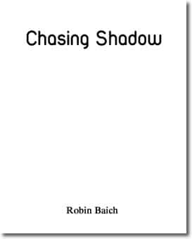 Chasing Shadows by Robin Baich