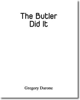 The Butler Did It by Gregory Darone