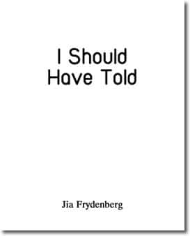 I Should Have Told by Jia Frydenberg