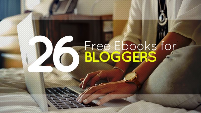 26 Free eBooks For Bloggers