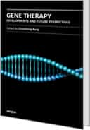 Gene Therapy - Developments and Future Perspectives by Chunsheng Kang