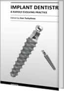 Implant Dentistry - A Rapidly Evolving Practice by Ilser Turkyilmaz