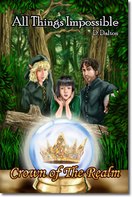 All Things Impossible: Crown of the Realm by D. Dalton