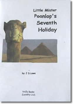 Little Mister Poonlop's Seventh Holiday by J D Lowe
