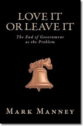 Love It Or Leave It: The End Of Government As The Problem by Mark Manney