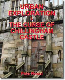 Urban Exploration & The Curse of Chillingham Castle by Pete Rossi