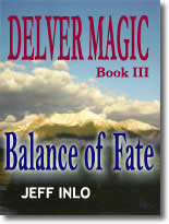 Delver Magic Book III: Balance of Fate by Jeff Inlo