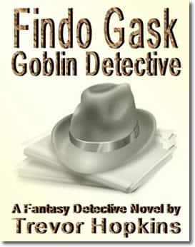 Findo Gask - Goblin Detective by Trevor Hopkins
