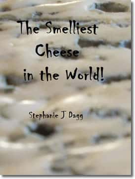 The Smelliest Cheese in the World by Stephanie Dagg