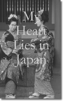 My Heart Lies in Japan  by Philip Hanan